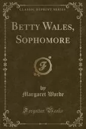 Betty Wales, Sophomore (Classic Reprint)