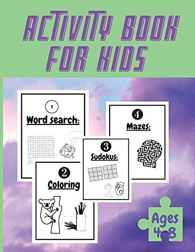 Activity Book For Kids Ages 4-8: Totally Awesome Mazes and Puzzles For kids Ages 4-8 - My activity book, Coloring Pages, Mazes, Sudoku, Puzzles, Word search, and More.