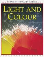 Straightforward Science: Light and Colour