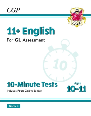 11+ GL 10-Minute Tests: English - Ages 10-11 Book 2 (with Online Edition): for the 2025 exams