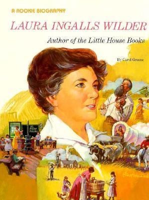 Laura Ingalls Wilder: Author of the "Little House" Books