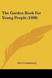 The Garden Book For Young People (1908)