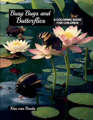 Busy Bugs and Butterflies: A Coloring Book for Children