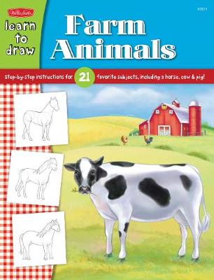 Learn to Draw Farm Animals: Step-by-step instructions for 21 favorite subjects, including a horse, cow & pig!