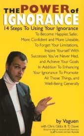 The Power of Ignorance: 14 Steps To Using Your Ignorance