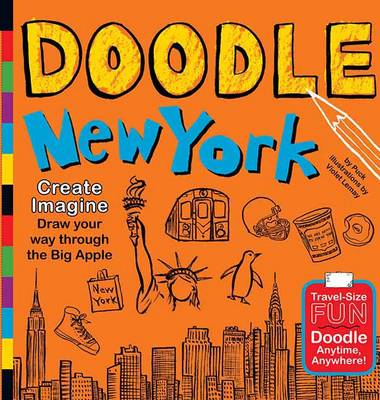 Doodle New York: Create. Imagine. Draw Your Way Through the Big Apple