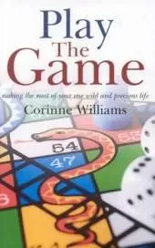 Play the Game – Making the most of your one wild and precious life