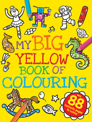 My Big Yellow Book of Colouring