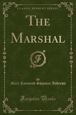 The Marshal (Classic Reprint)