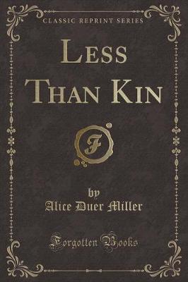 Less Than Kin (Classic Reprint)
