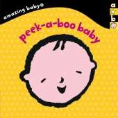 Peek-A-Boo Baby: Amazing Baby