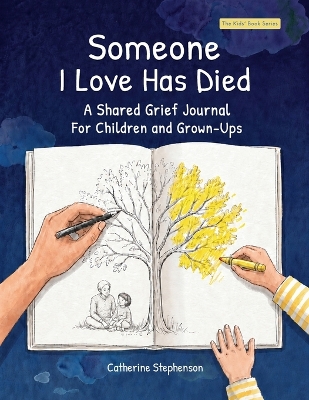 Someone I Love Has Died: A Shared Grief Journal For Children and Grown-Ups: A Shared Grief Journal For Children and Grown-Ups (The