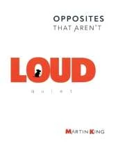LOUD & quiet: I AM: Opposites That Aren't Book 1 - A Gentle Picture Book About Being Both Loud and Quiet
