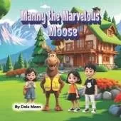 Manny the Marvelous Moose