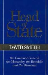 Head of State: The Governor-General, the Monarchy, the Republic and the Dismissal