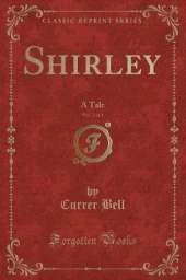 Shirley, Vol. 2 of 3: A Tale (Classic Reprint)