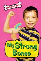 Inside Me My Strong Bones (QED Readers)
