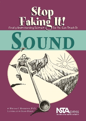 Sound: Stop Faking It! Finally Understanding Science So You Can Teach It