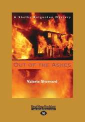 Out of the Ashes: A Shelby Belgarden Mystery