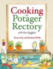 Cooking at Potager Rectory: With the Veggies