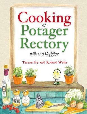 Cooking at Potager Rectory: With the Veggies