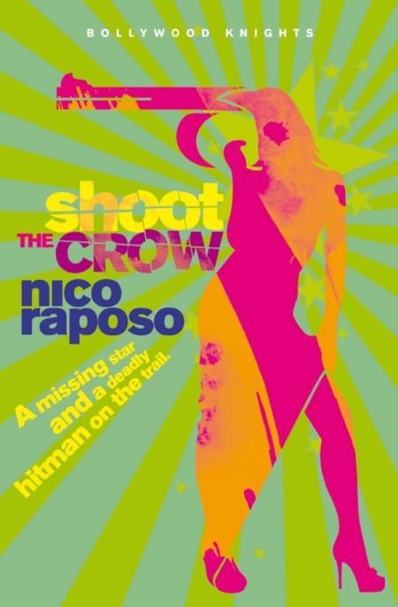 Shoot The Crow: Bollywood Knights Book 2