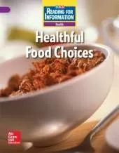Reading for Information, Above Student Reader, Health - Healthful Food Choices, Grade 2
