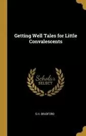 Getting Well Tales for Little Convalescents
