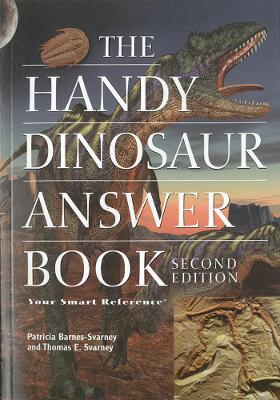 The Handy Dinosaur Answer Book: Second Edition
