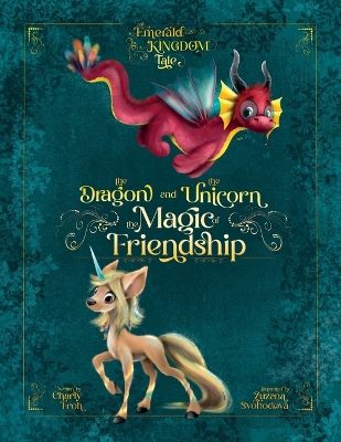 The Dragon and the Unicorn (Discontinued Edition): The Magic of Friendship