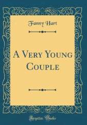 A Very Young Couple (Classic Reprint)