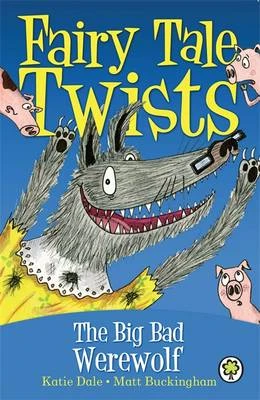 Fairy Tale Twists: The Big Bad Werewolf