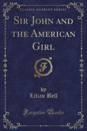 Sir John and the American Girl (Classic Reprint)