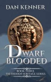 Dwarf Blooded: Book Three of The Hidden Heritage Series