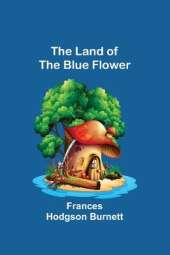 The Land of the Blue Flower