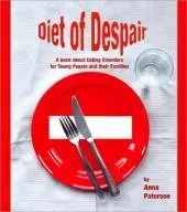 Diet of Despair: A Book about Eating Disorders for Young People and their Families
