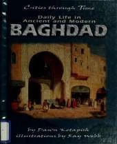 Daily Life In Ancient And Modern Baghdad