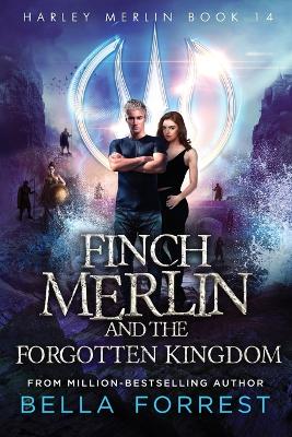 Harley Merlin 14: Finch Merlin and the Forgotten Kingdom