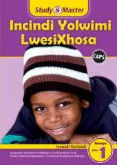 Study and Master Incindi Yolwimi Lwesixhosa Ibanga 1 CAPS Incwadi Yomfundi (Learner's Book): Home Language