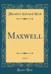 Maxwell, Vol. 2 (Classic Reprint)