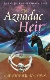 Glourmain Chronicles Book 1. The Aznadac Heir.