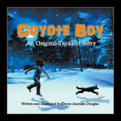 Coyote Boy: An Original Trickster Story