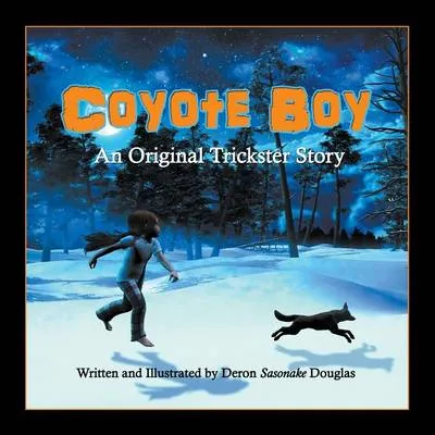 Coyote Boy: An Original Trickster Story