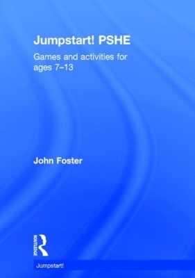 Jumpstart! PSHE: Games and activities for ages 7-13