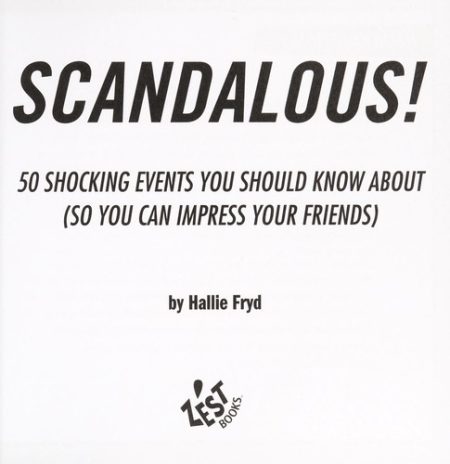 Scandalous!: 50 Shocking Events You Should Know about (So You Can Impress Your Friends)