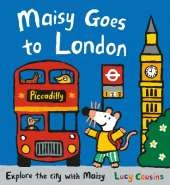 Maisy Goes to London: For little Londoners and first-time visitors – an exciting guide to the city and a perfect holiday gift for boys and girls age 3+