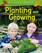Outdoor Explorers: Planting and Growing