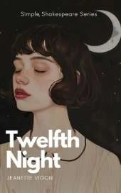 Twelfth Night Simple Shakespeare Series: The classic play adapted to modern language