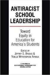 Antiracist School Leadership: Toward Equity in Education for America's Students Introduction