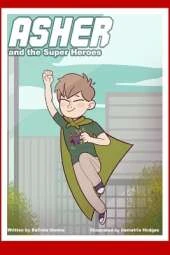 Asher and the Super Heroes: Asher and the Super Heroes